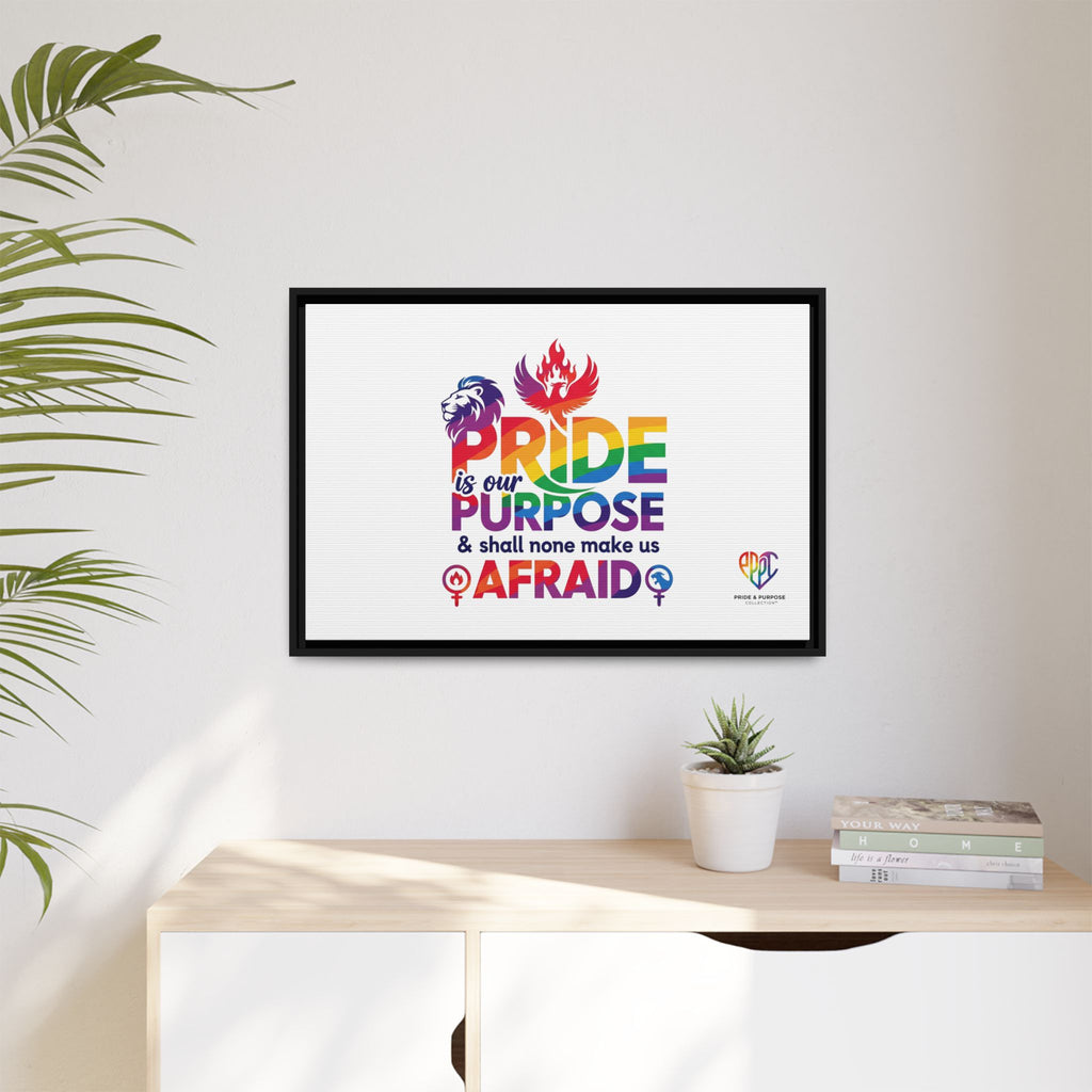 Pride Is Our Purpose™ & Shall None Make Us Afraid™ Premium Matte Canvas