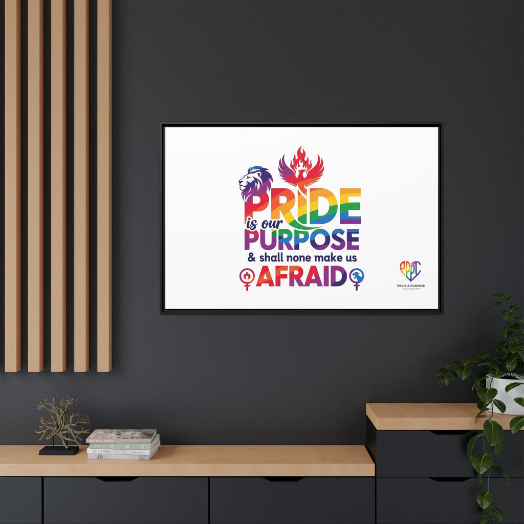 Pride Is Our Purpose™ & Shall None Make Us Afraid™ Premium Matte Canvas