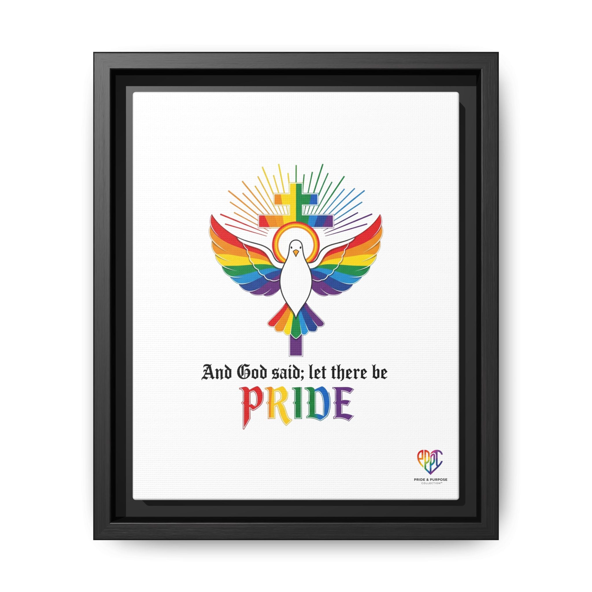 And God Said; Let There Be Pride™ Framed Matte Canvas