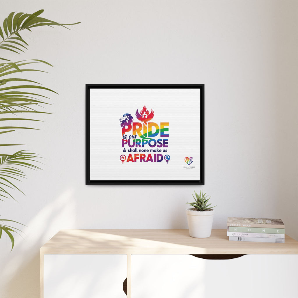 Pride Is Our Purpose™ & Shall None Make Us Afraid™ Premium Matte Canvas