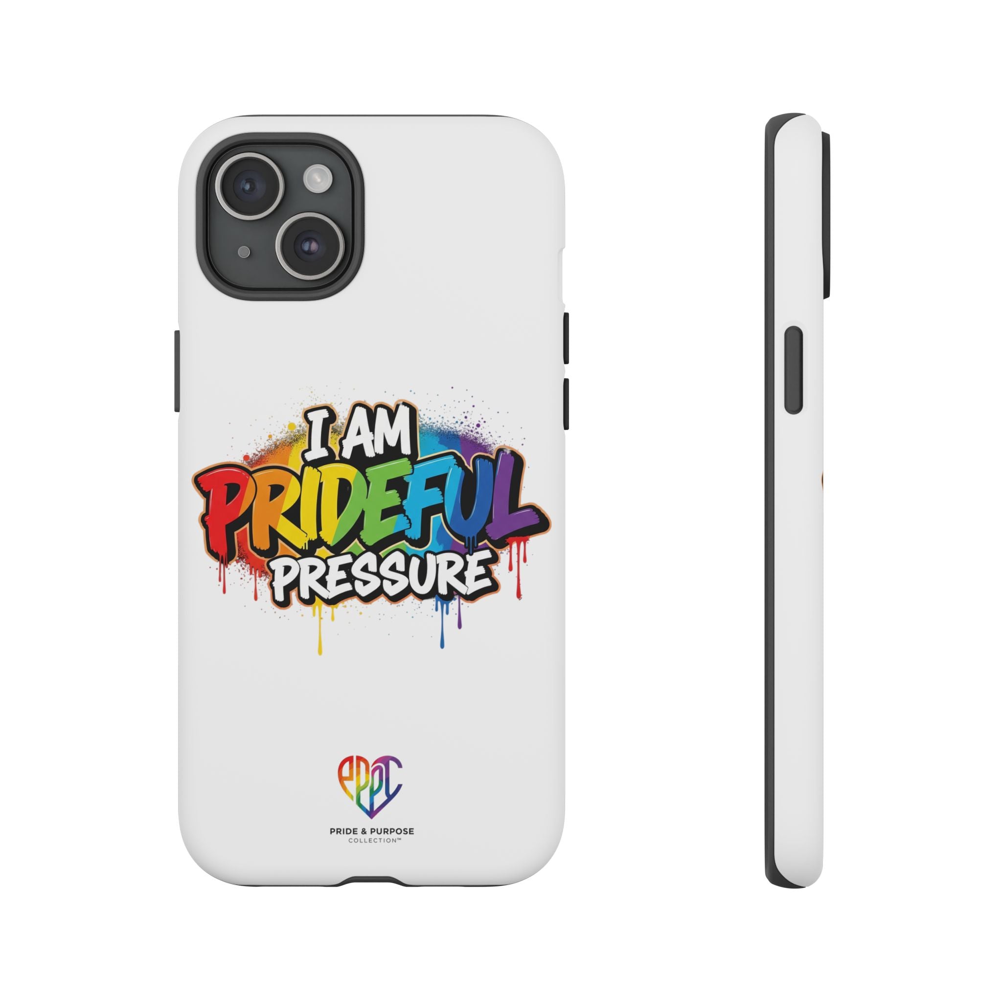 I Am Prideful Pressure™ Premium Tough Phone Case | LGBTQ+ Pride