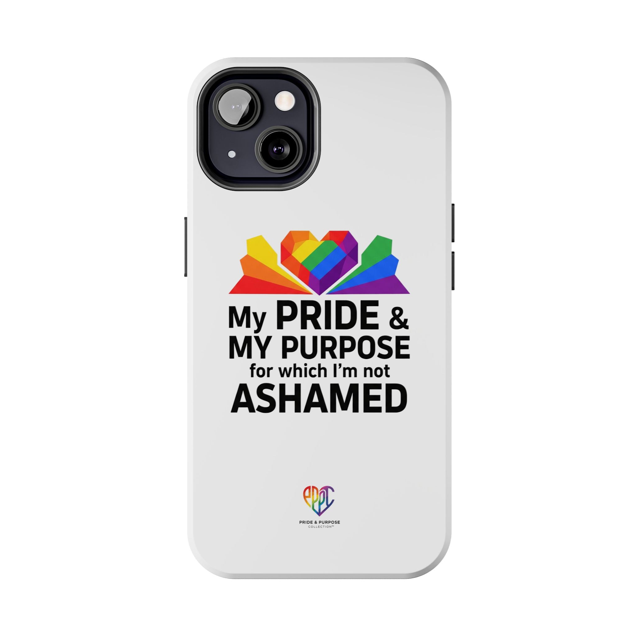My Pride & My Purpose™ Premium Tough Phone Case | LGBTQ+ Pride