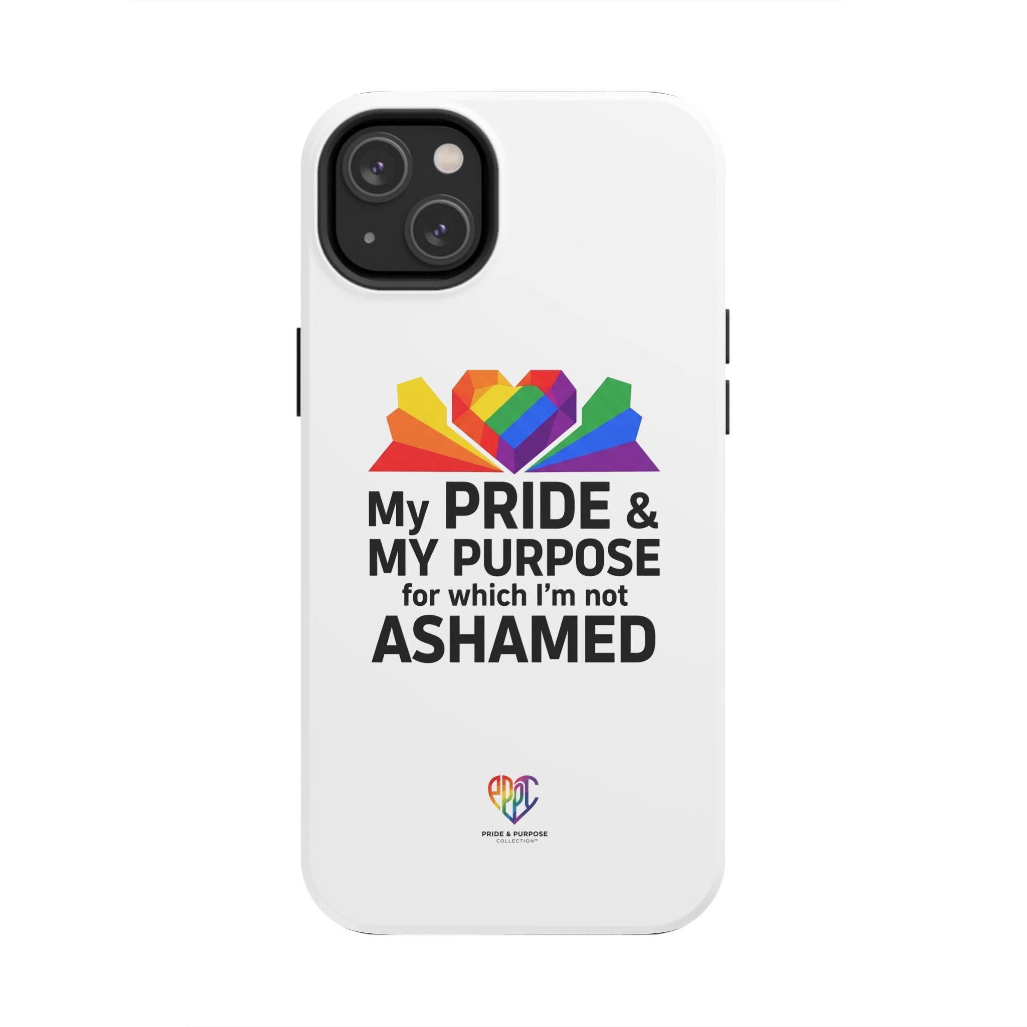 My Pride & My Purpose™ Premium Tough Phone Case | LGBTQ+ Pride
