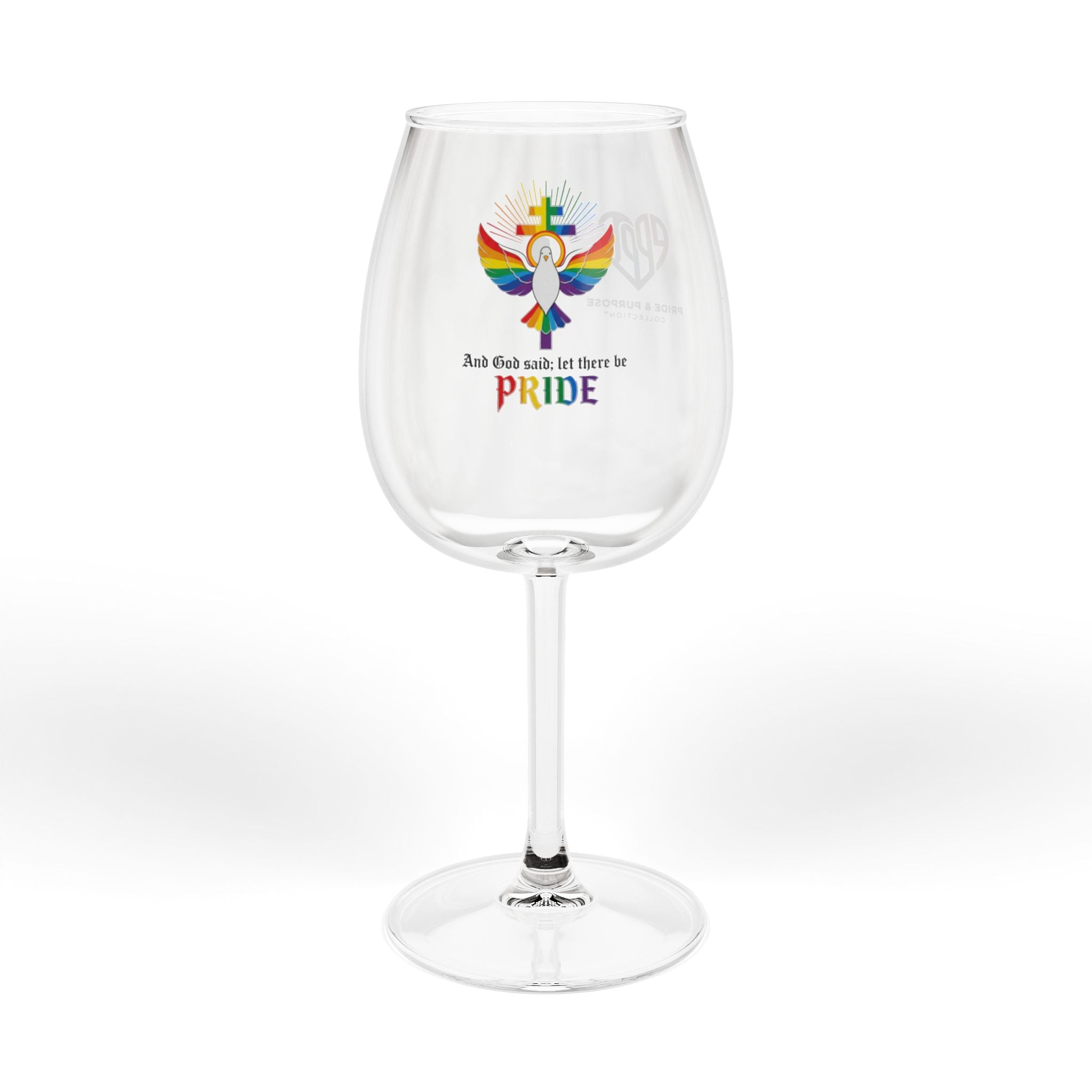 And God Said; Let There Be Pride™ Wine Glass