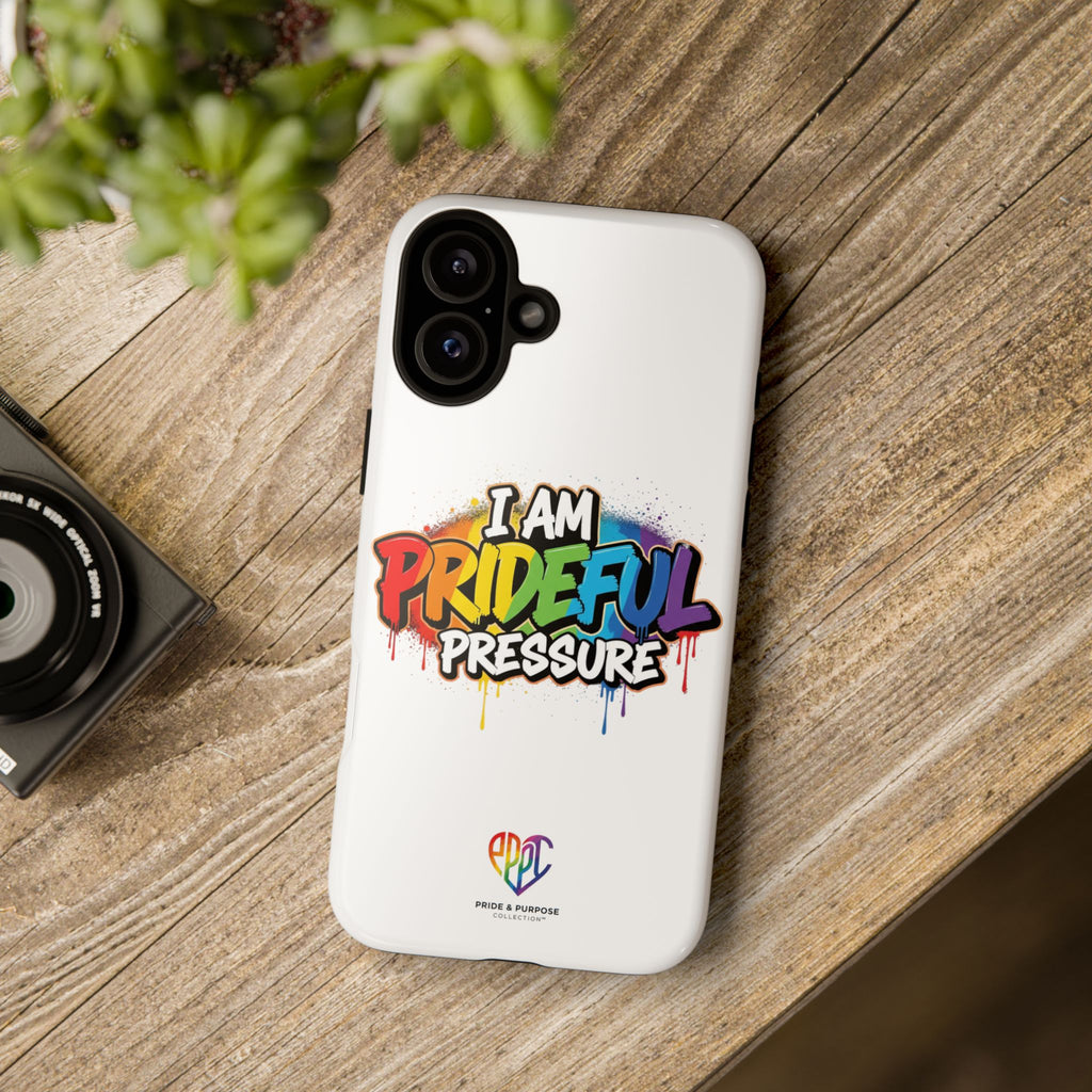I Am Prideful Pressure™ Premium Tough Phone Case | LGBTQ+ Pride
