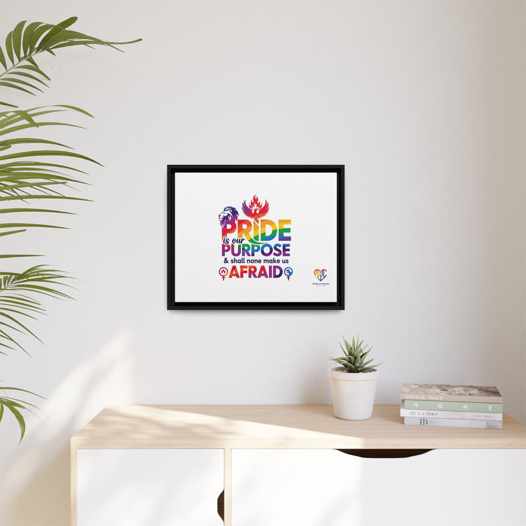 Pride Is Our Purpose™ & Shall None Make Us Afraid™ Premium Matte Canvas