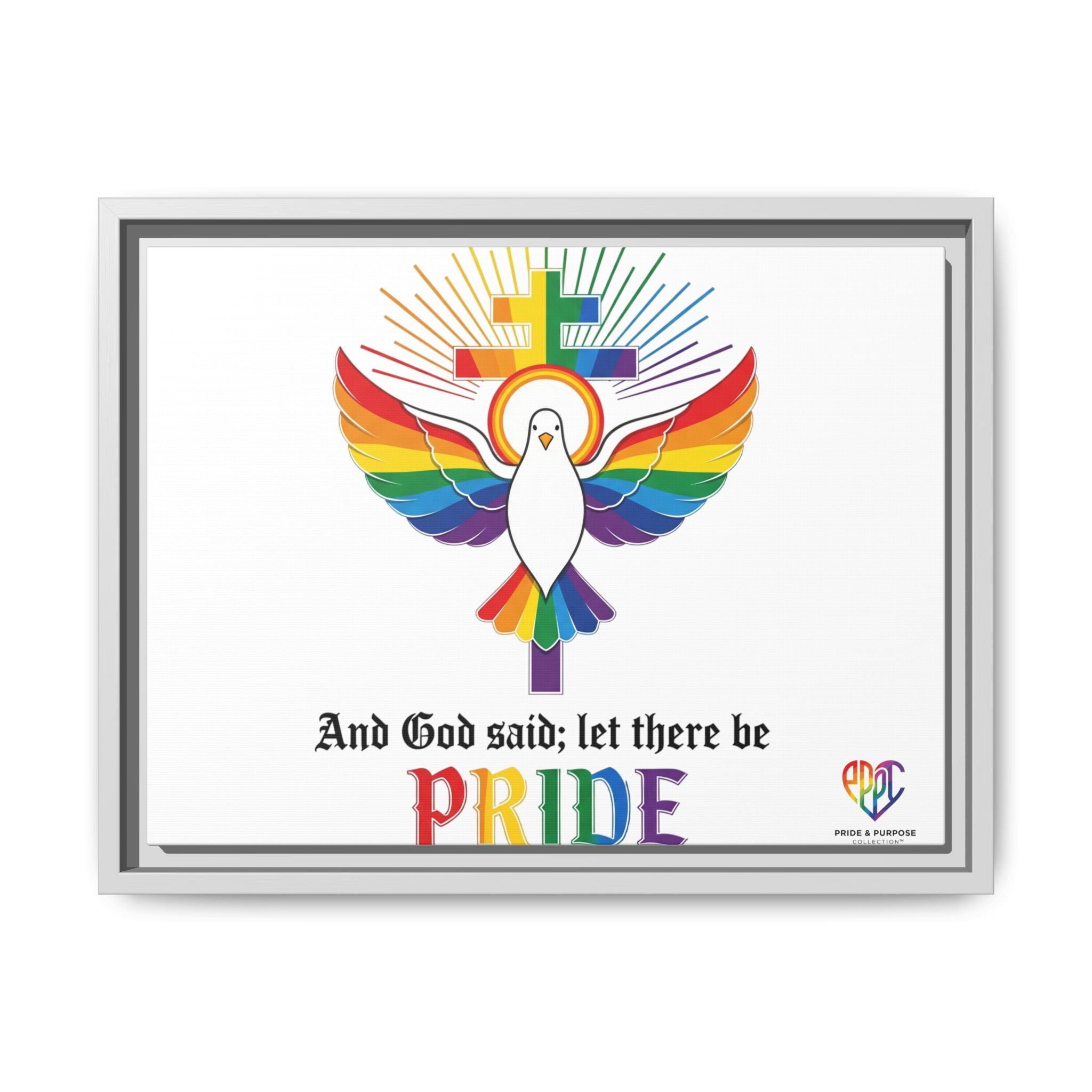 And God Said; Let There Be Pride™ Framed Matte Canvas