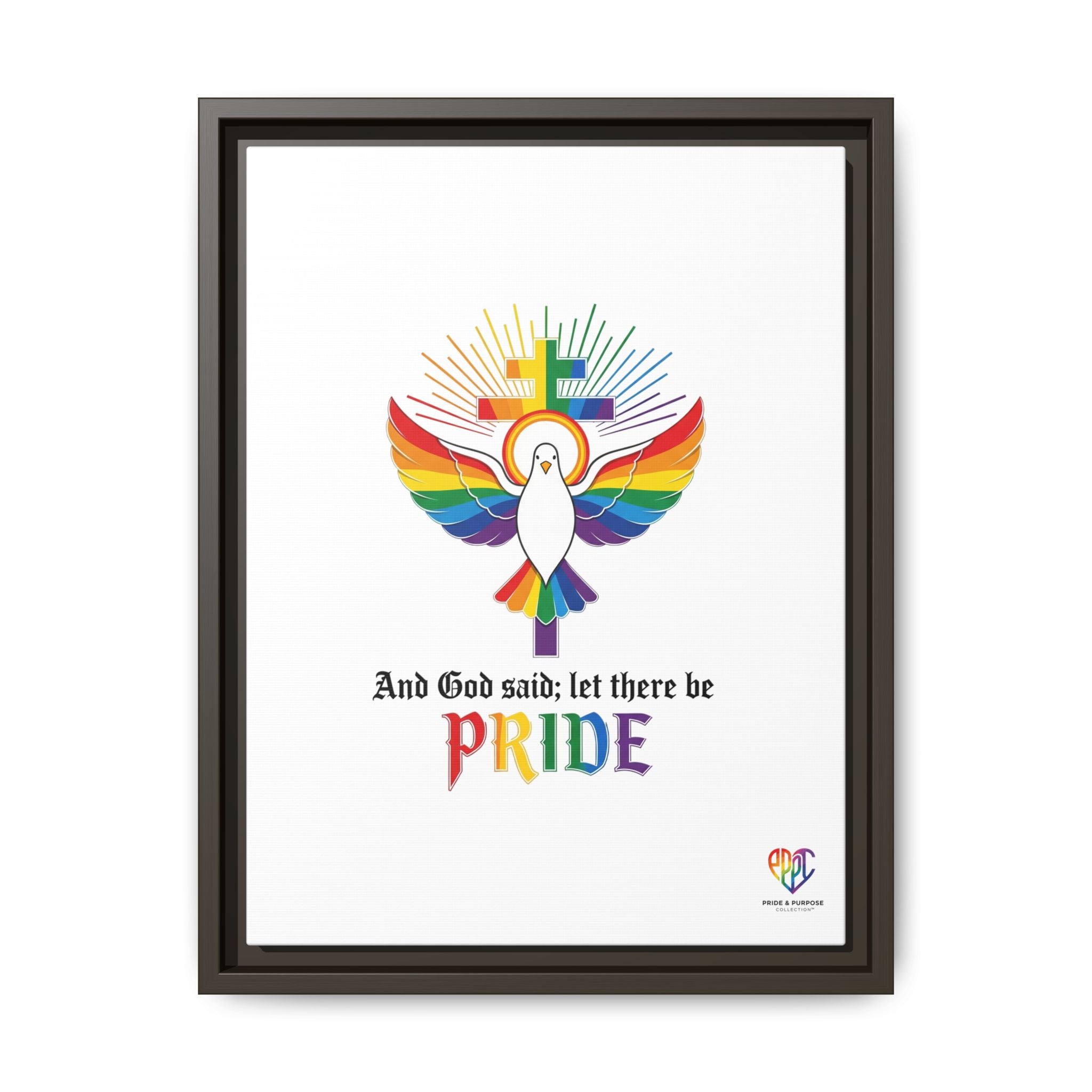 And God Said; Let There Be Pride™ Framed Matte Canvas
