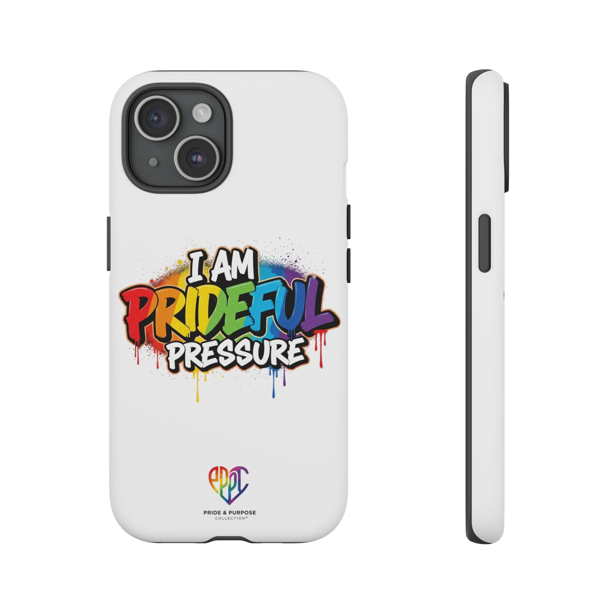 I Am Prideful Pressure™ Premium Tough Phone Case | LGBTQ+ Pride