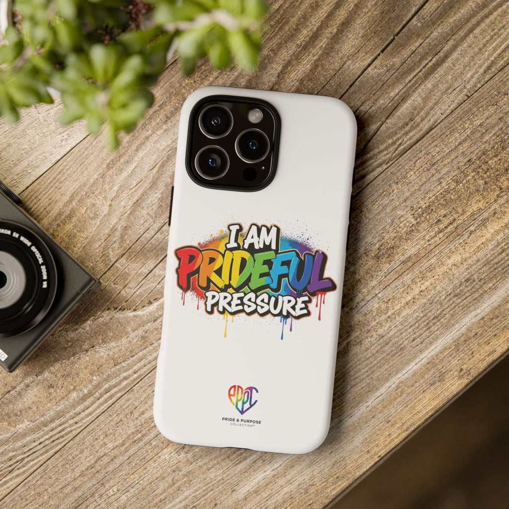 I Am Prideful Pressure™ Premium Tough Phone Case | LGBTQ+ Pride