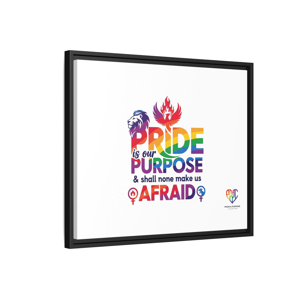 Pride Is Our Purpose™ & Shall None Make Us Afraid™ Premium Matte Canvas