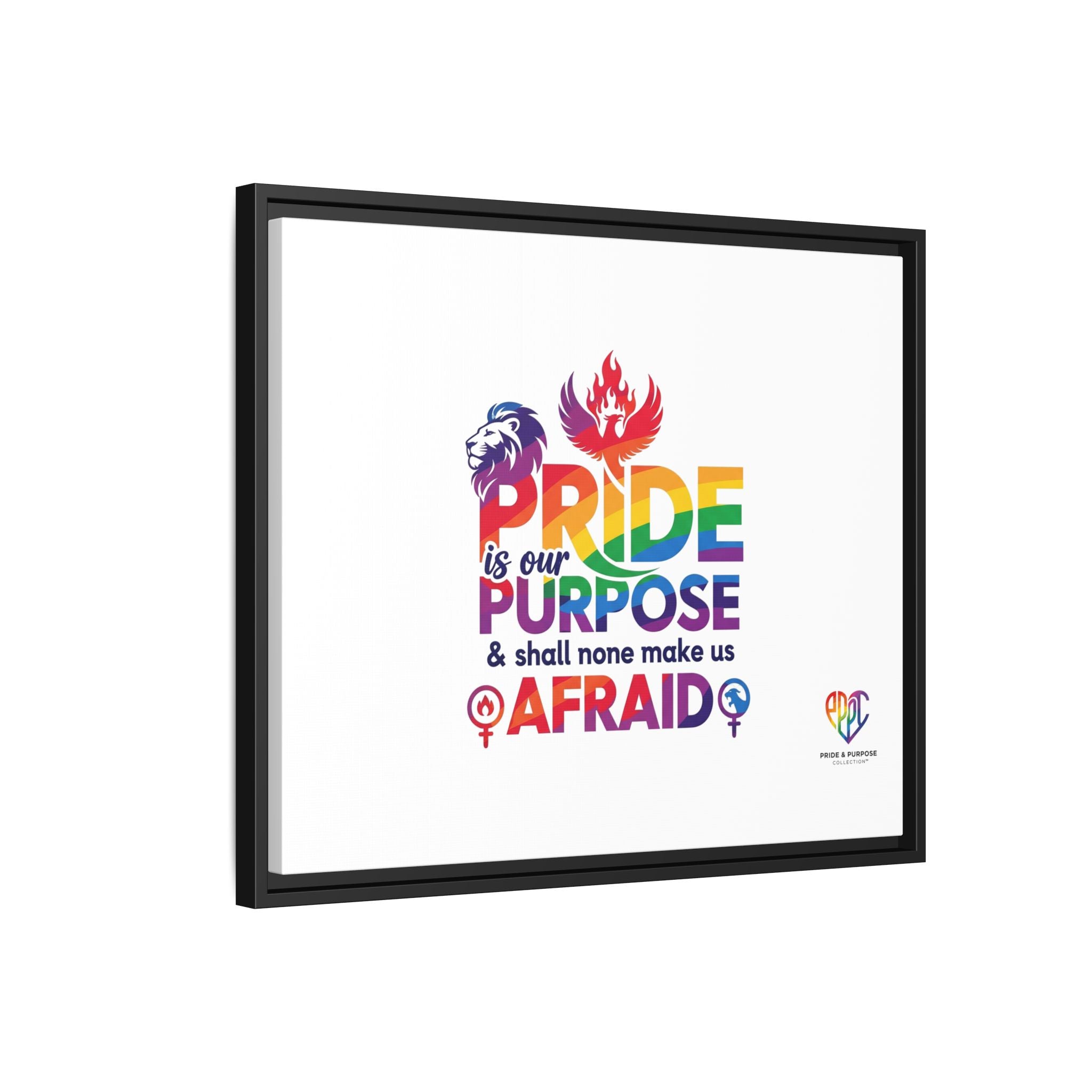 Pride Is Our Purpose™ & Shall None Make Us Afraid™ Premium Matte Canvas