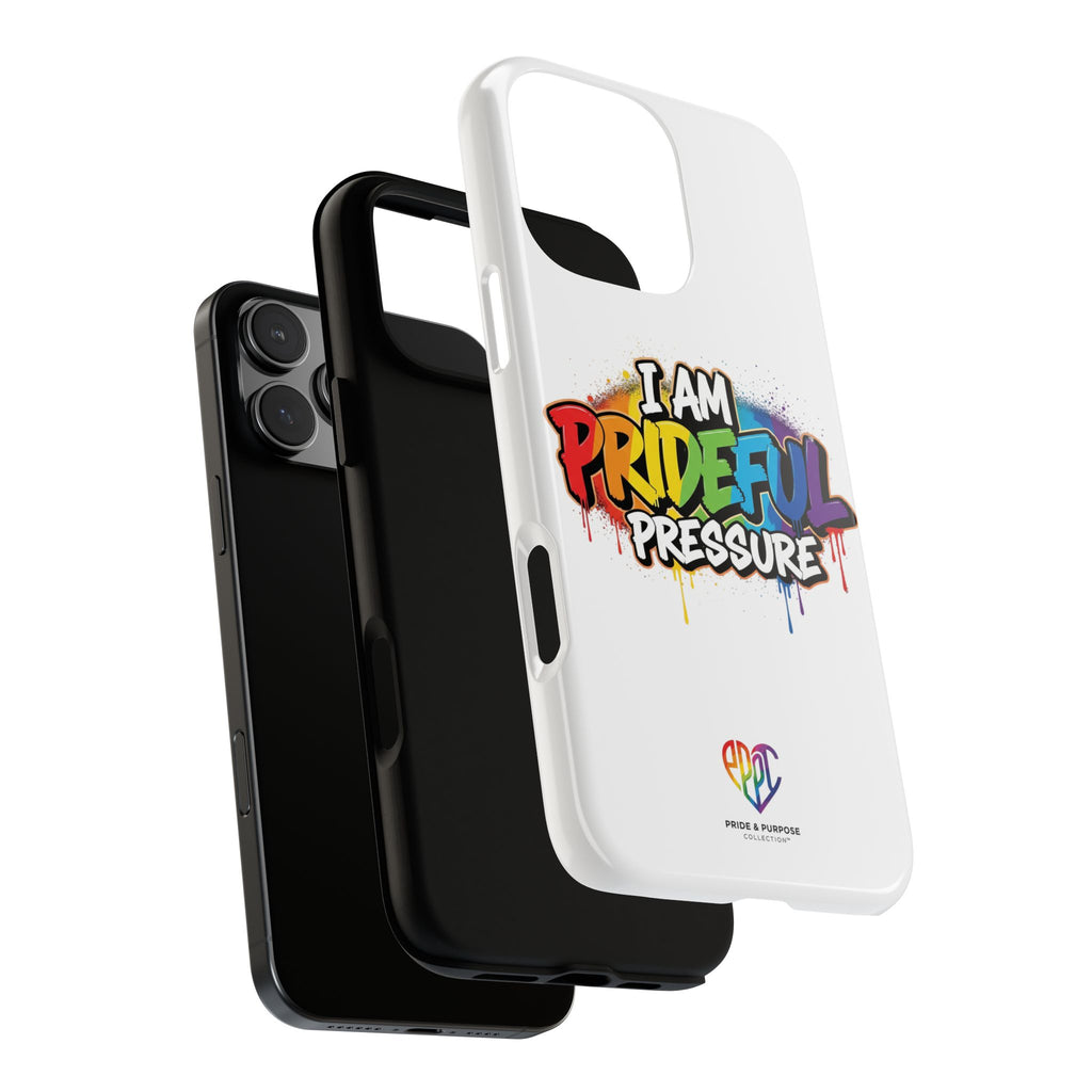I Am Prideful Pressure™ Premium Tough Phone Case | LGBTQ+ Pride