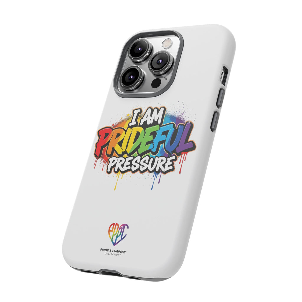 I Am Prideful Pressure™ Premium Tough Phone Case | LGBTQ+ Pride