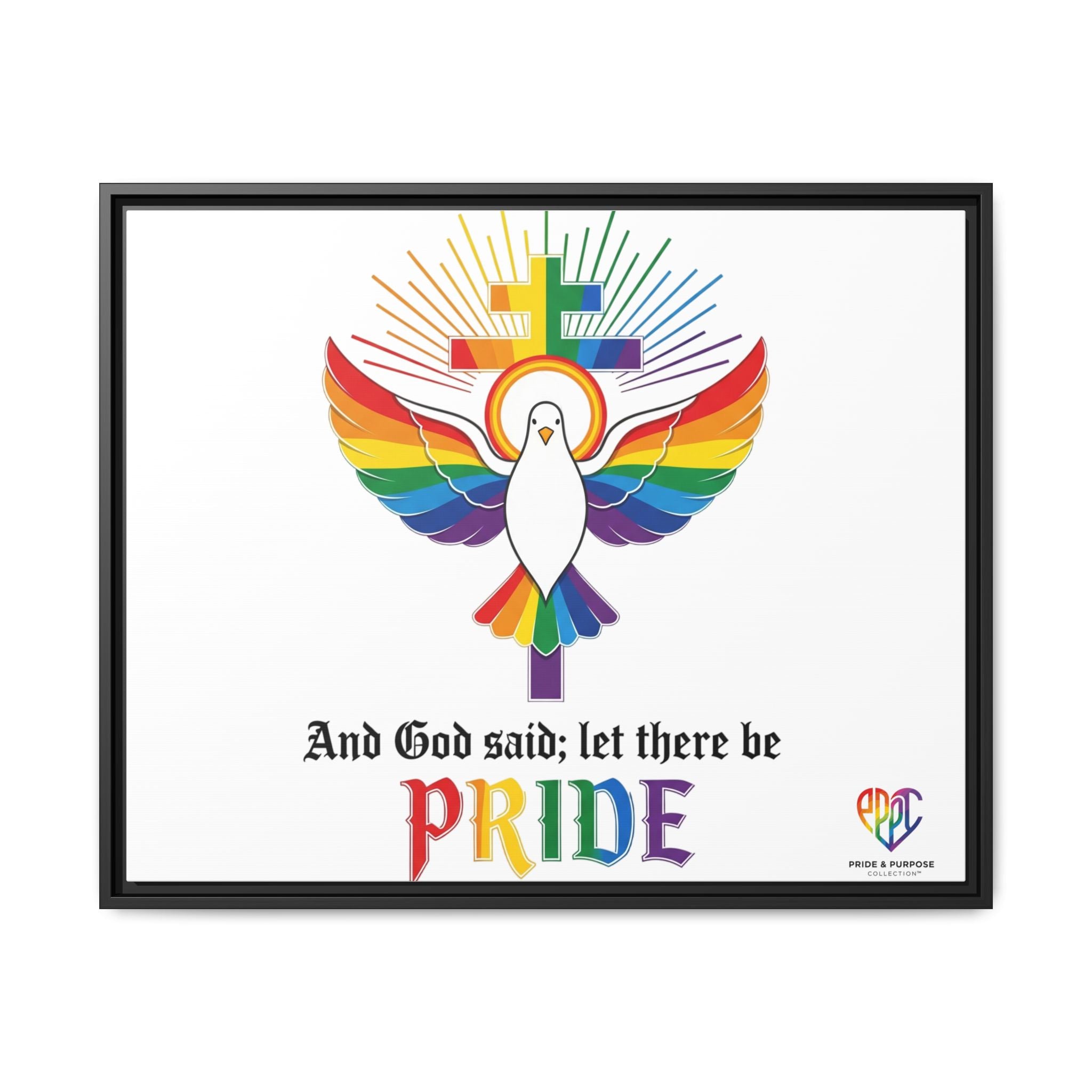 And God Said; Let There Be Pride™ Framed Matte Canvas