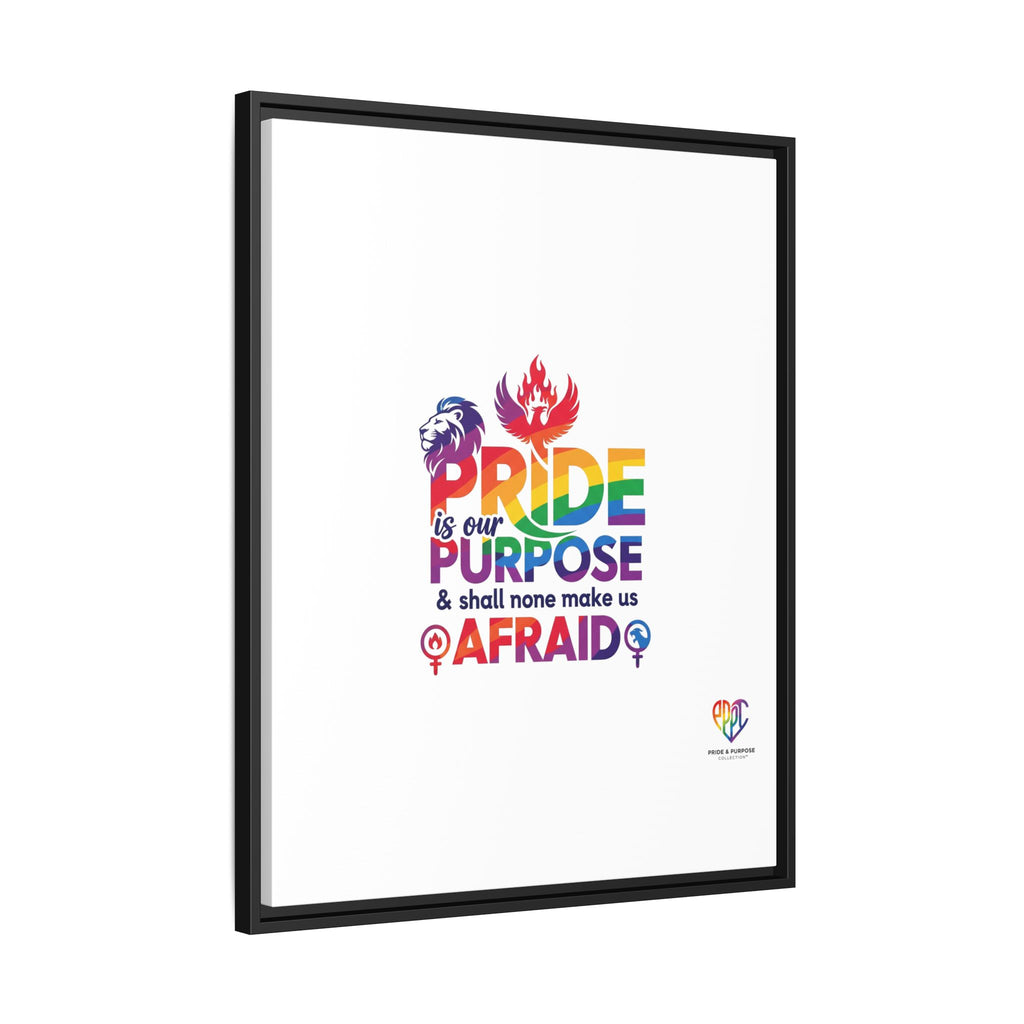 Pride Is Our Purpose™ & Shall None Make Us Afraid™ Premium Matte Canvas