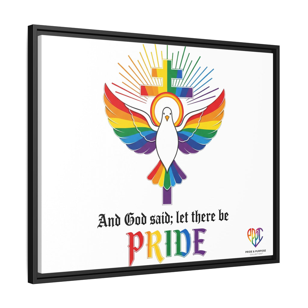 And God Said; Let There Be Pride™ Framed Matte Canvas