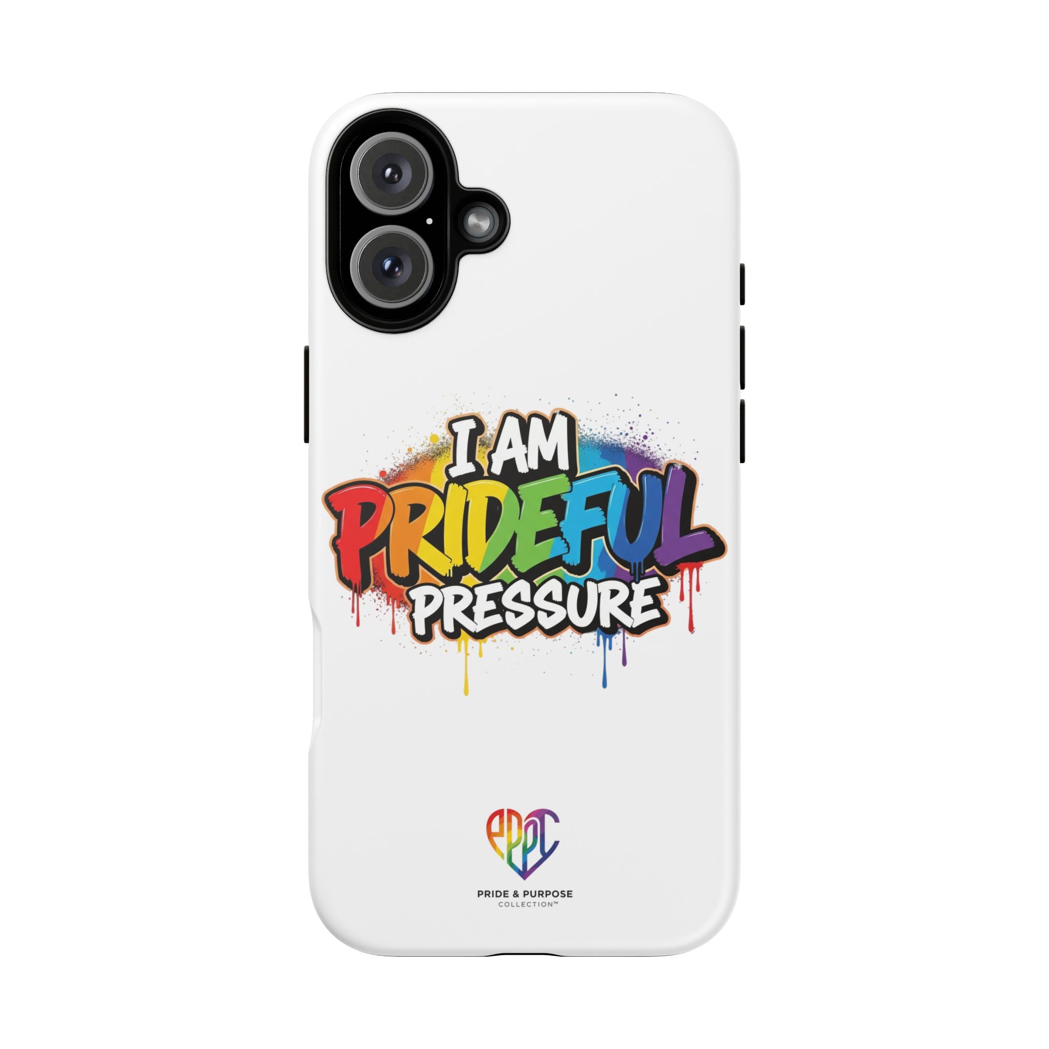 I Am Prideful Pressure™ Premium Tough Phone Case | LGBTQ+ Pride