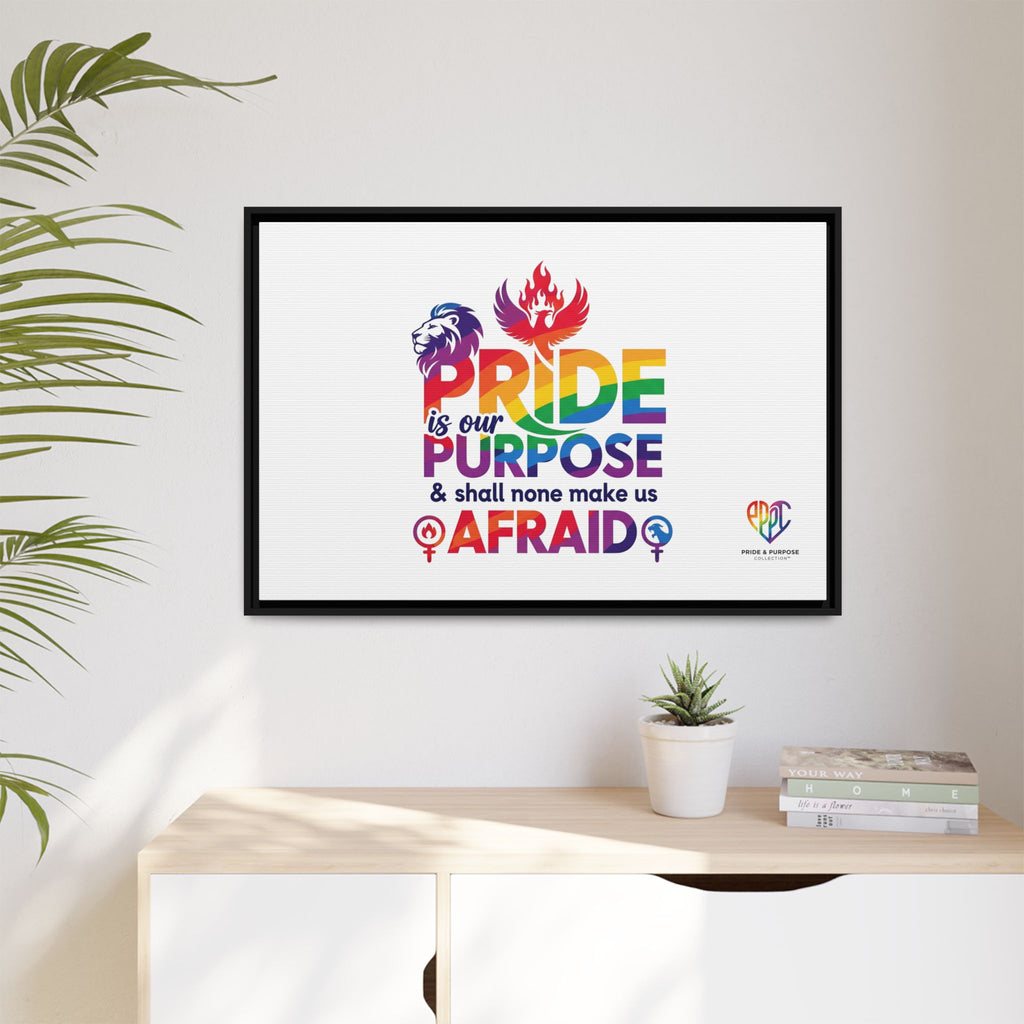 Pride Is Our Purpose™ & Shall None Make Us Afraid™ Premium Matte Canvas