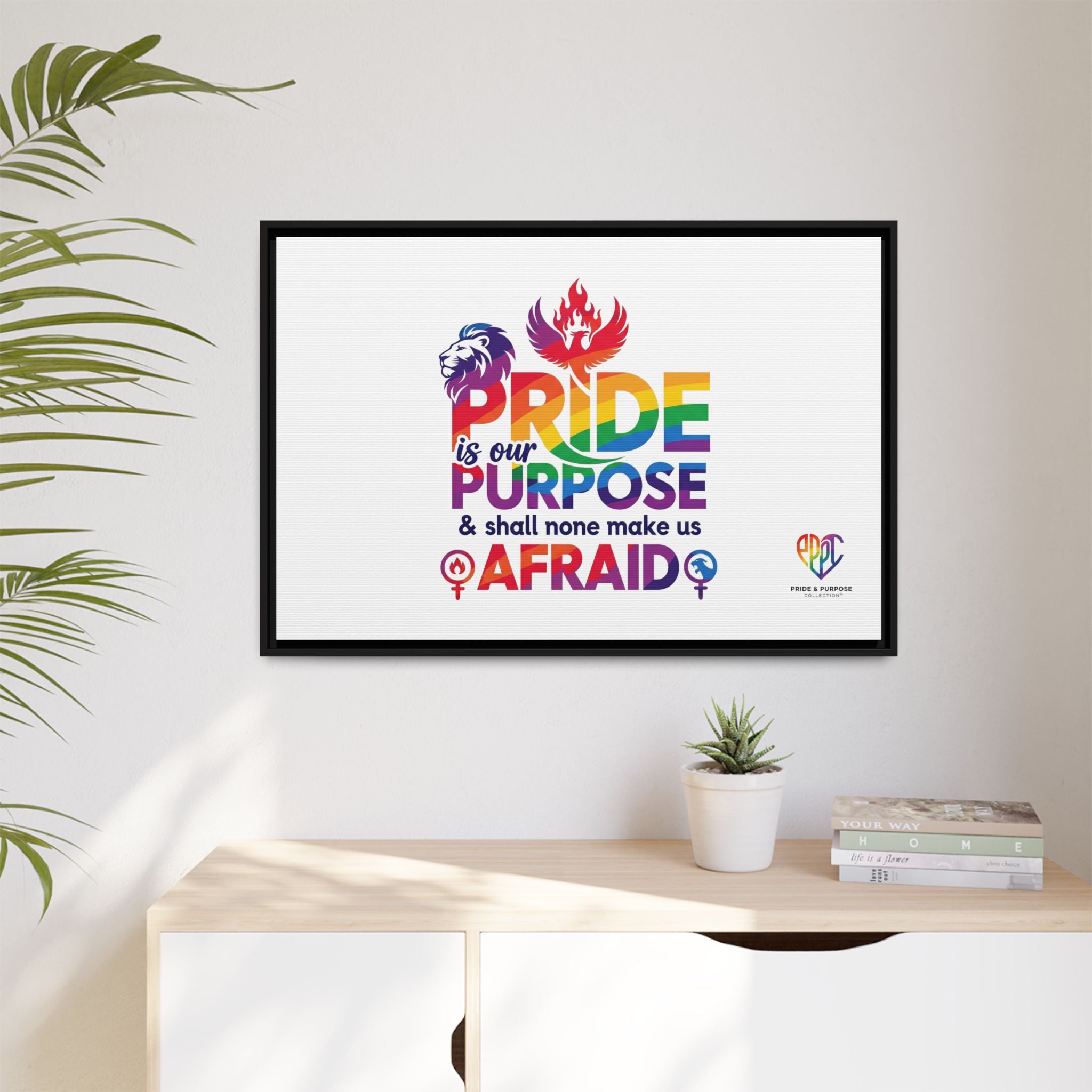 Pride Is Our Purpose™ & Shall None Make Us Afraid™ Premium Matte Canvas
