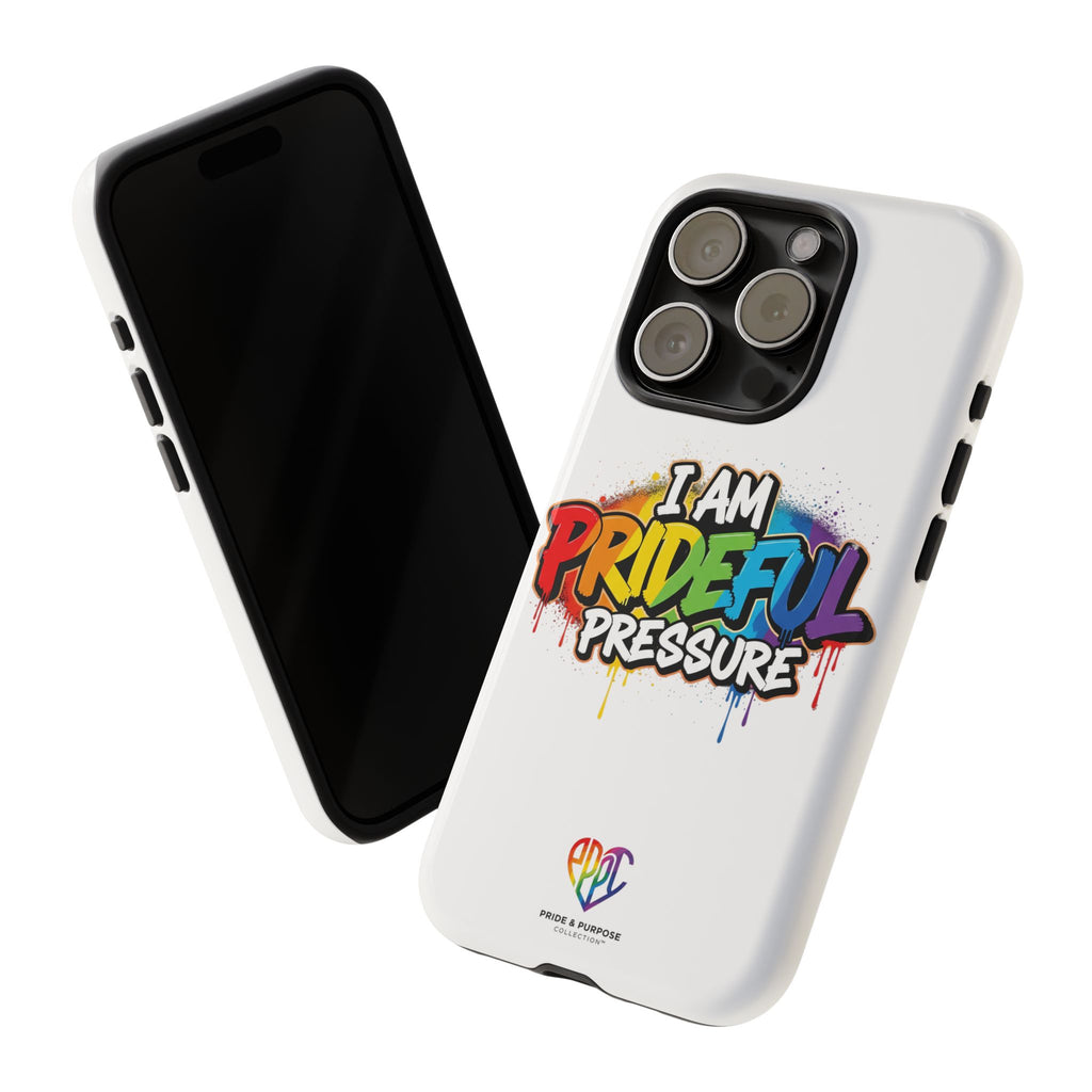 I Am Prideful Pressure™ Premium Tough Phone Case | LGBTQ+ Pride