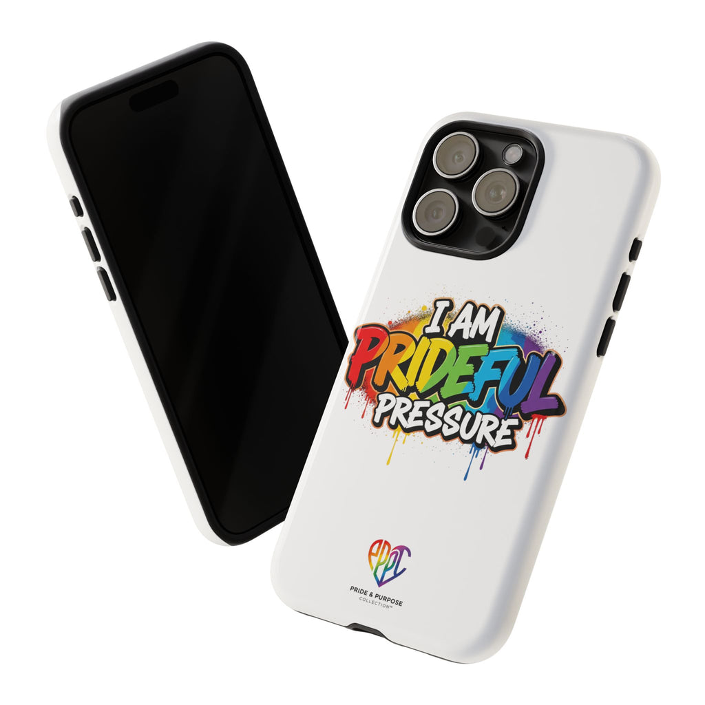 I Am Prideful Pressure™ Premium Tough Phone Case | LGBTQ+ Pride