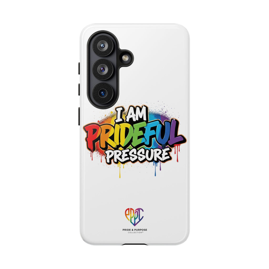 I Am Prideful Pressure™ Premium Tough Phone Case | LGBTQ+ Pride