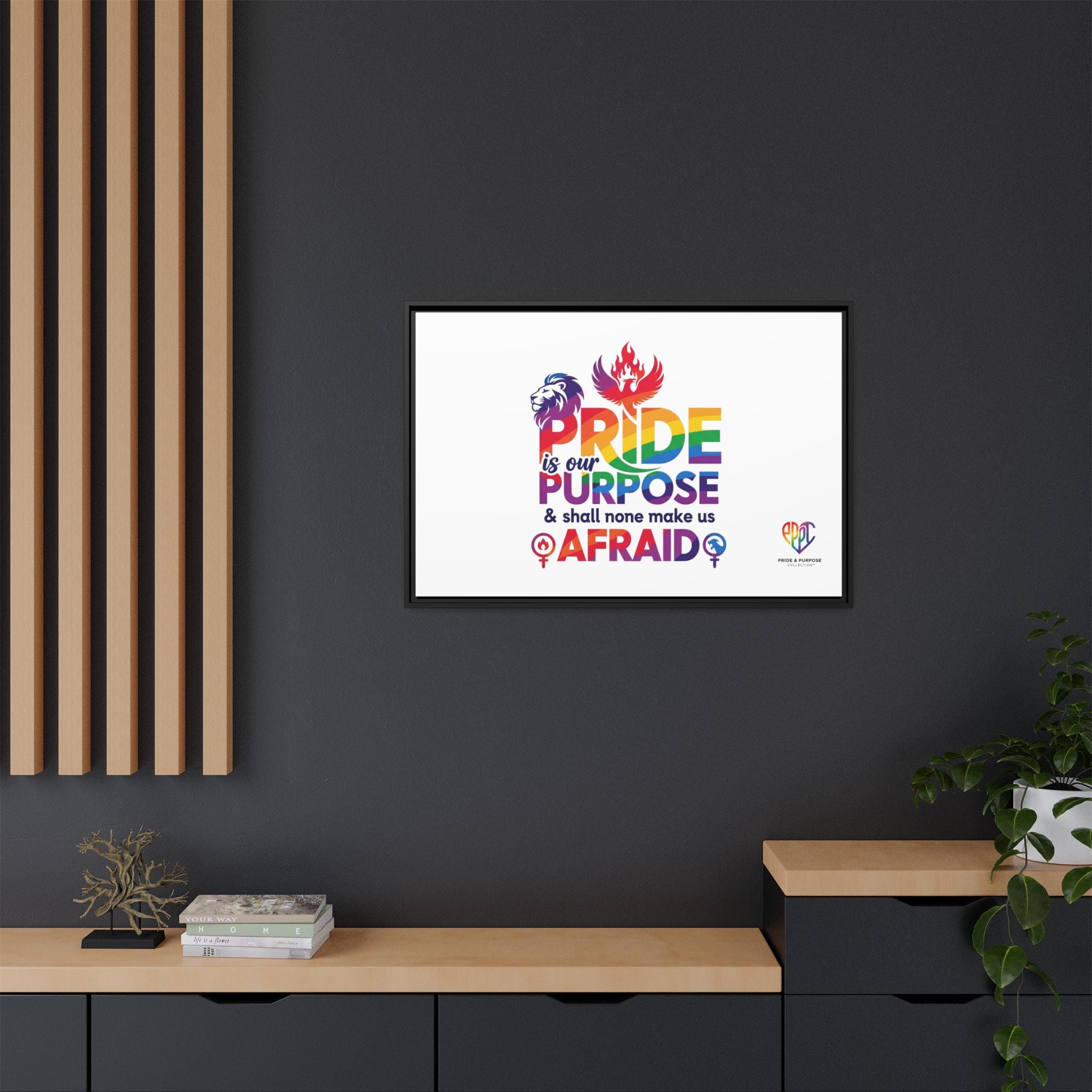 Pride Is Our Purpose™ & Shall None Make Us Afraid™ Premium Matte Canvas