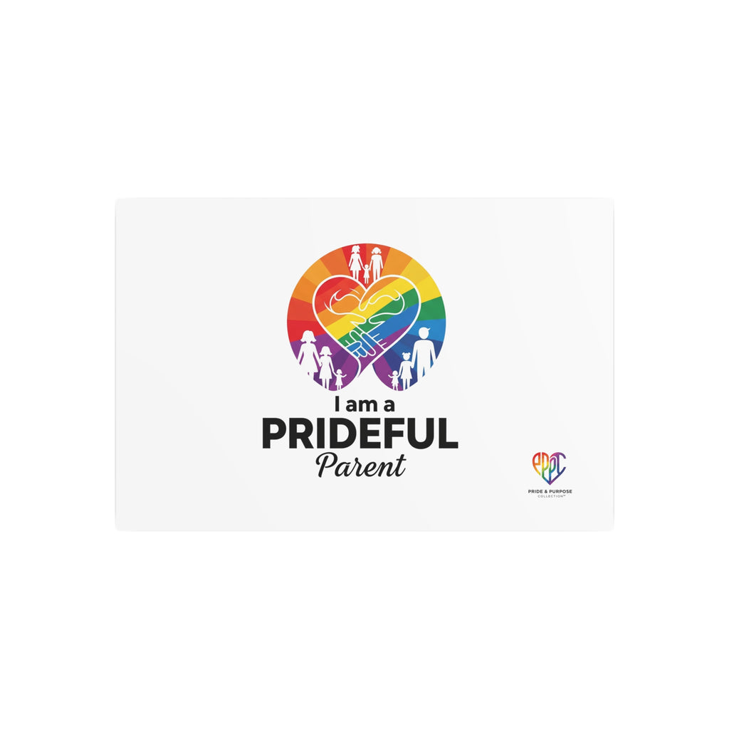 I Am a Prideful Parent™ Premium Metal Wall Sign