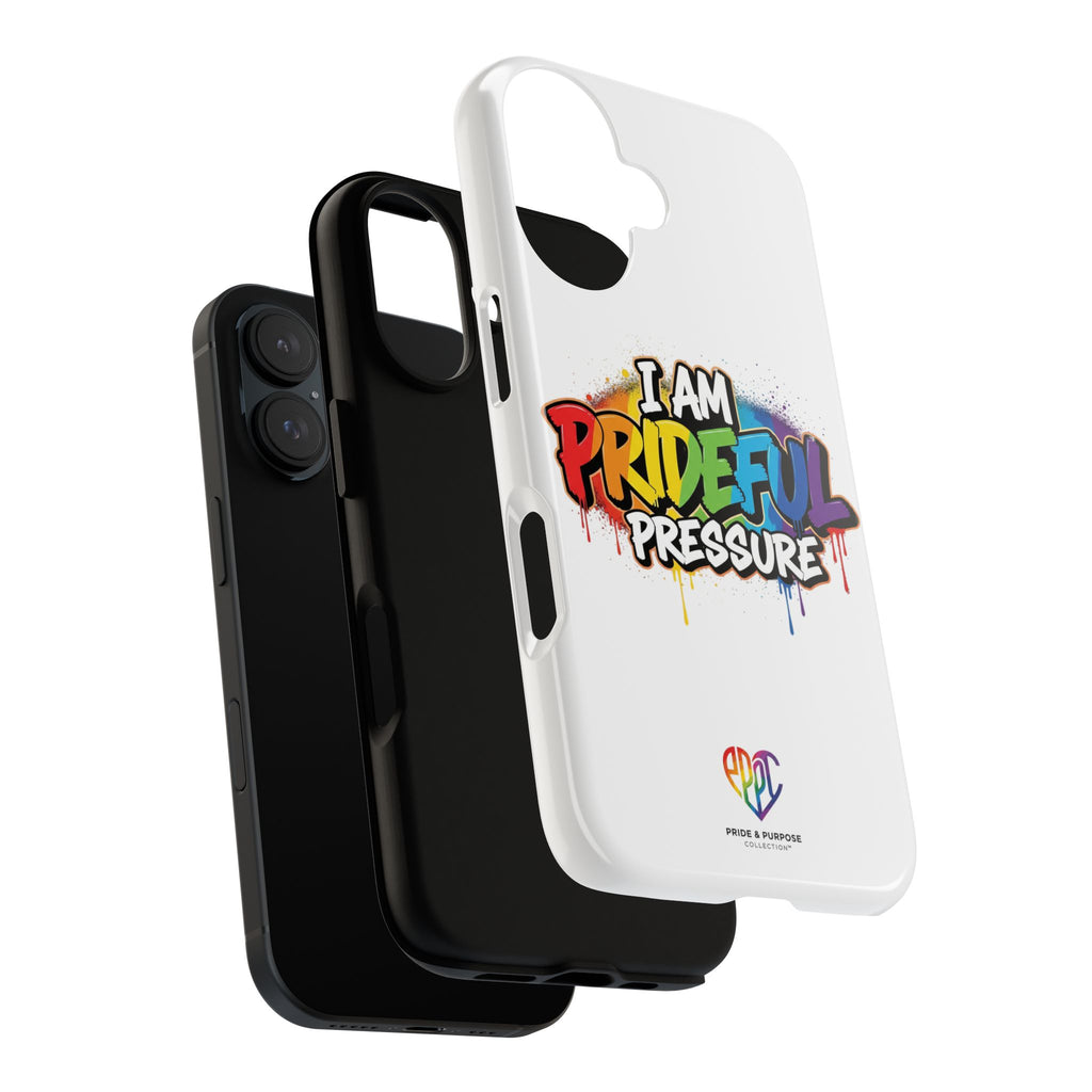I Am Prideful Pressure™ Premium Tough Phone Case | LGBTQ+ Pride