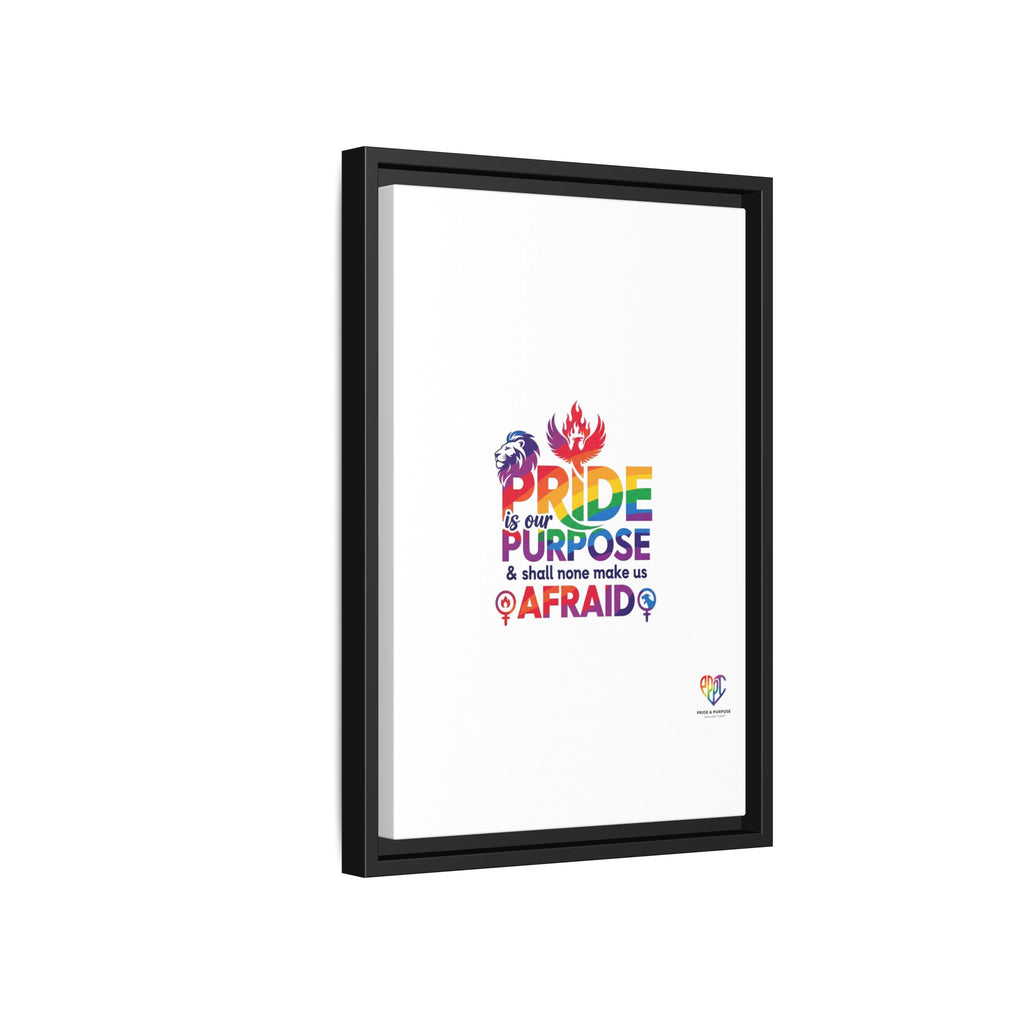 Pride Is Our Purpose™ & Shall None Make Us Afraid™ Premium Matte Canvas