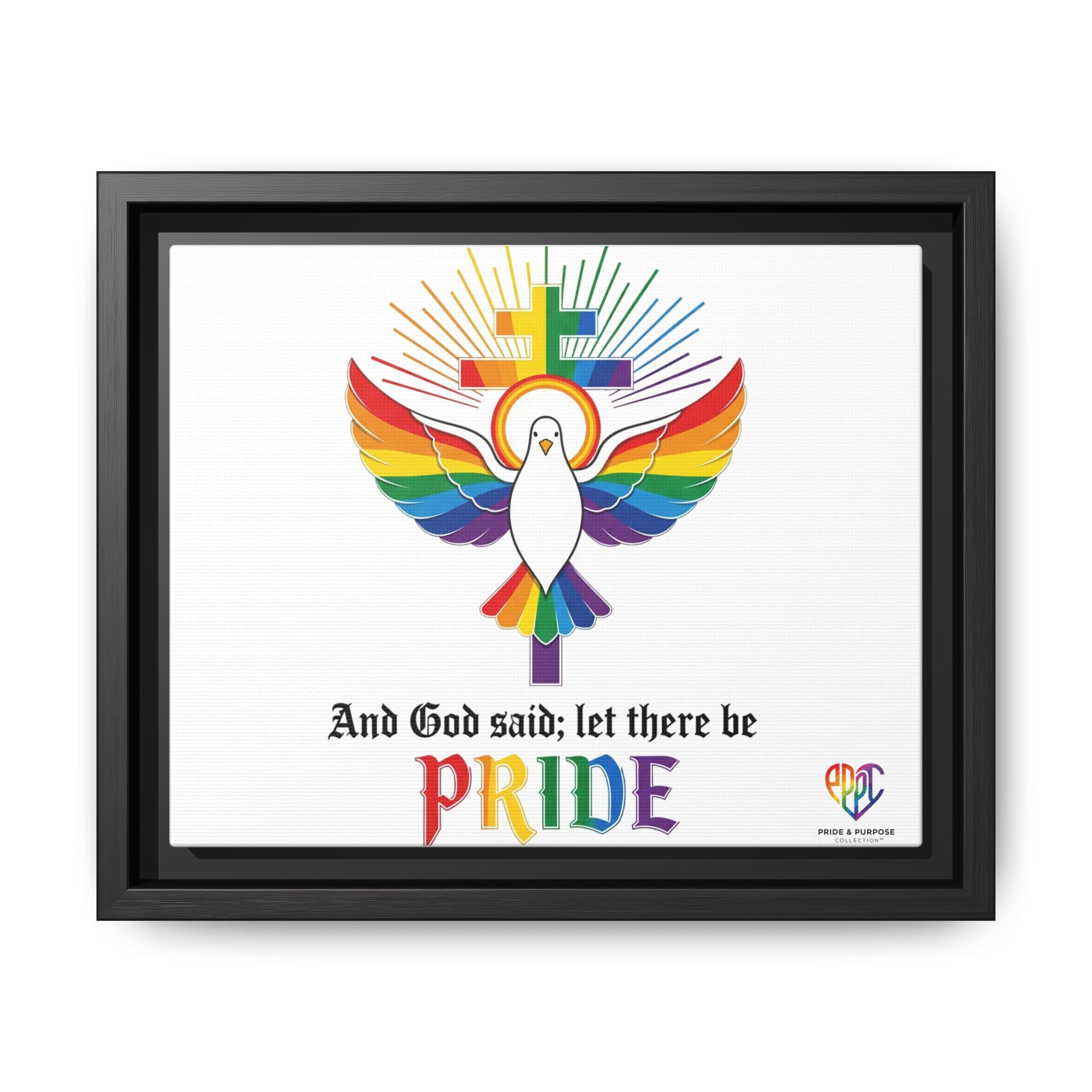 And God Said; Let There Be Pride™ Framed Matte Canvas