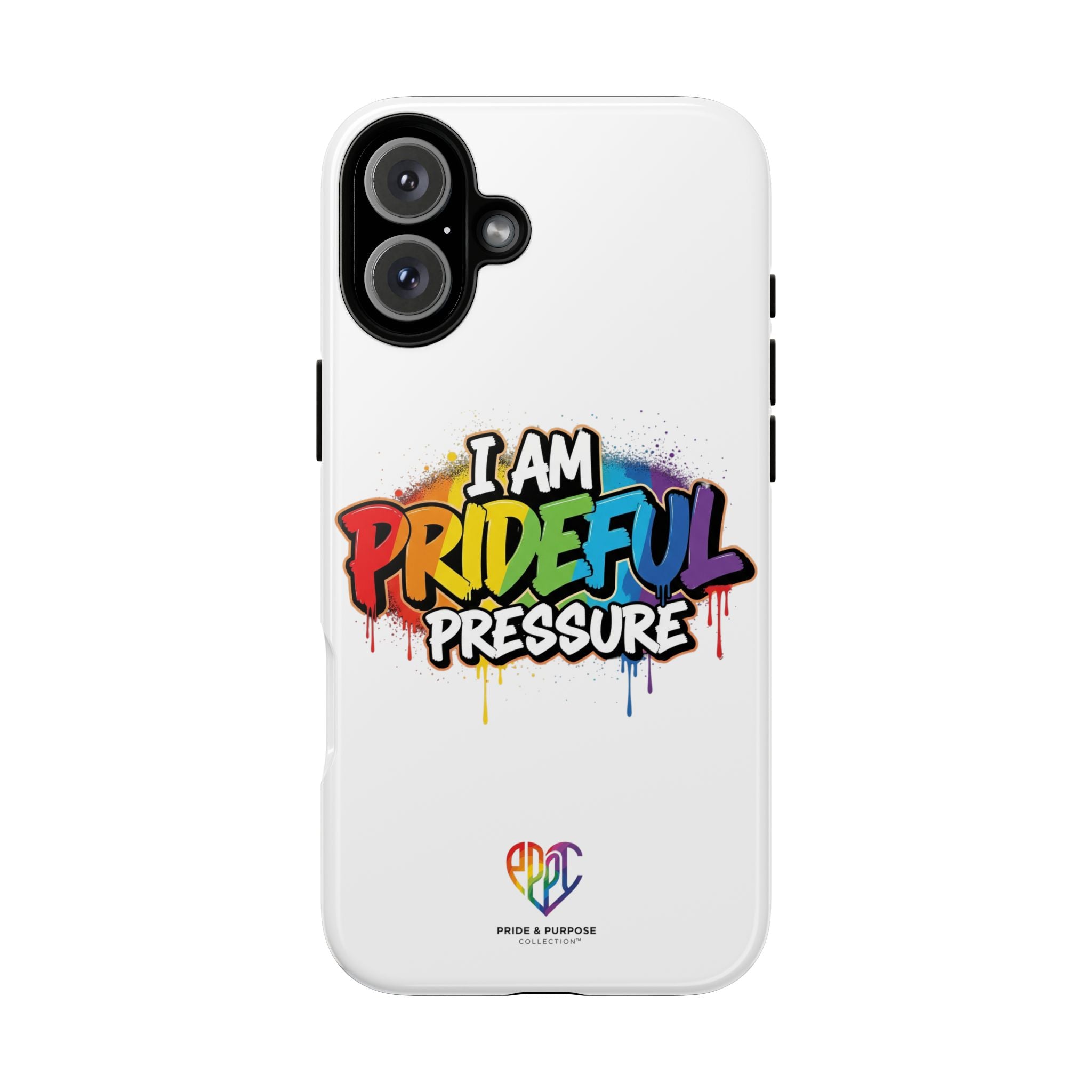 I Am Prideful Pressure™ Premium Tough Phone Case | LGBTQ+ Pride