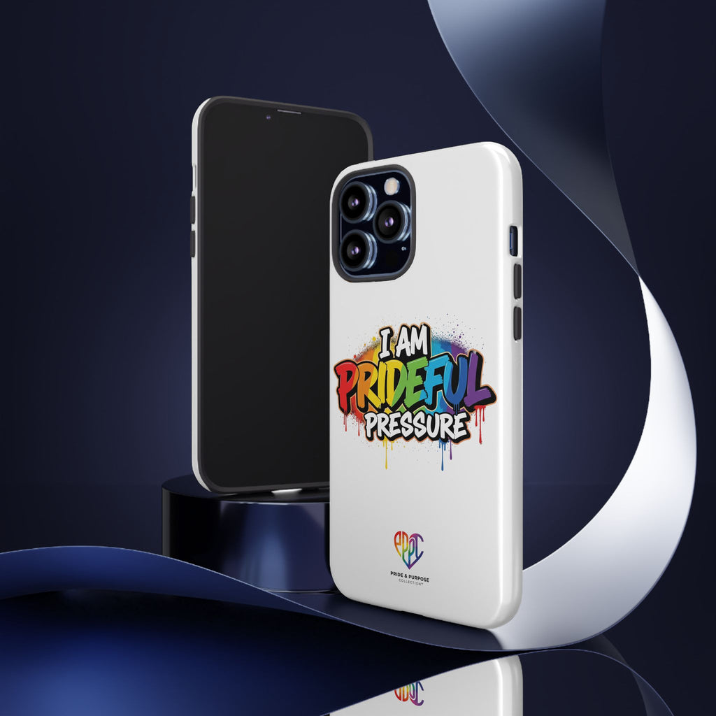I Am Prideful Pressure™ Premium Tough Phone Case | LGBTQ+ Pride