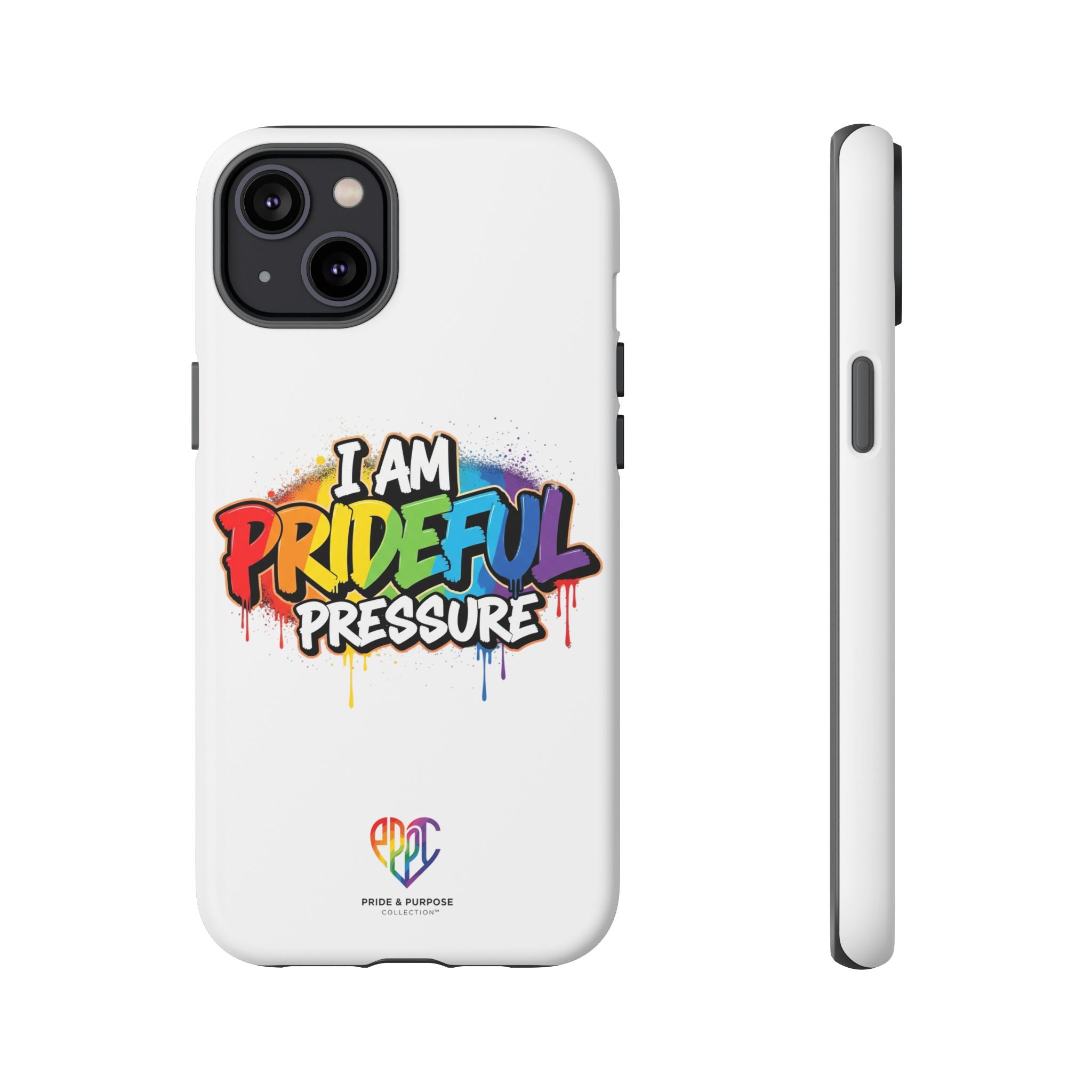 I Am Prideful Pressure™ Premium Tough Phone Case | LGBTQ+ Pride
